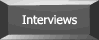 Interviews